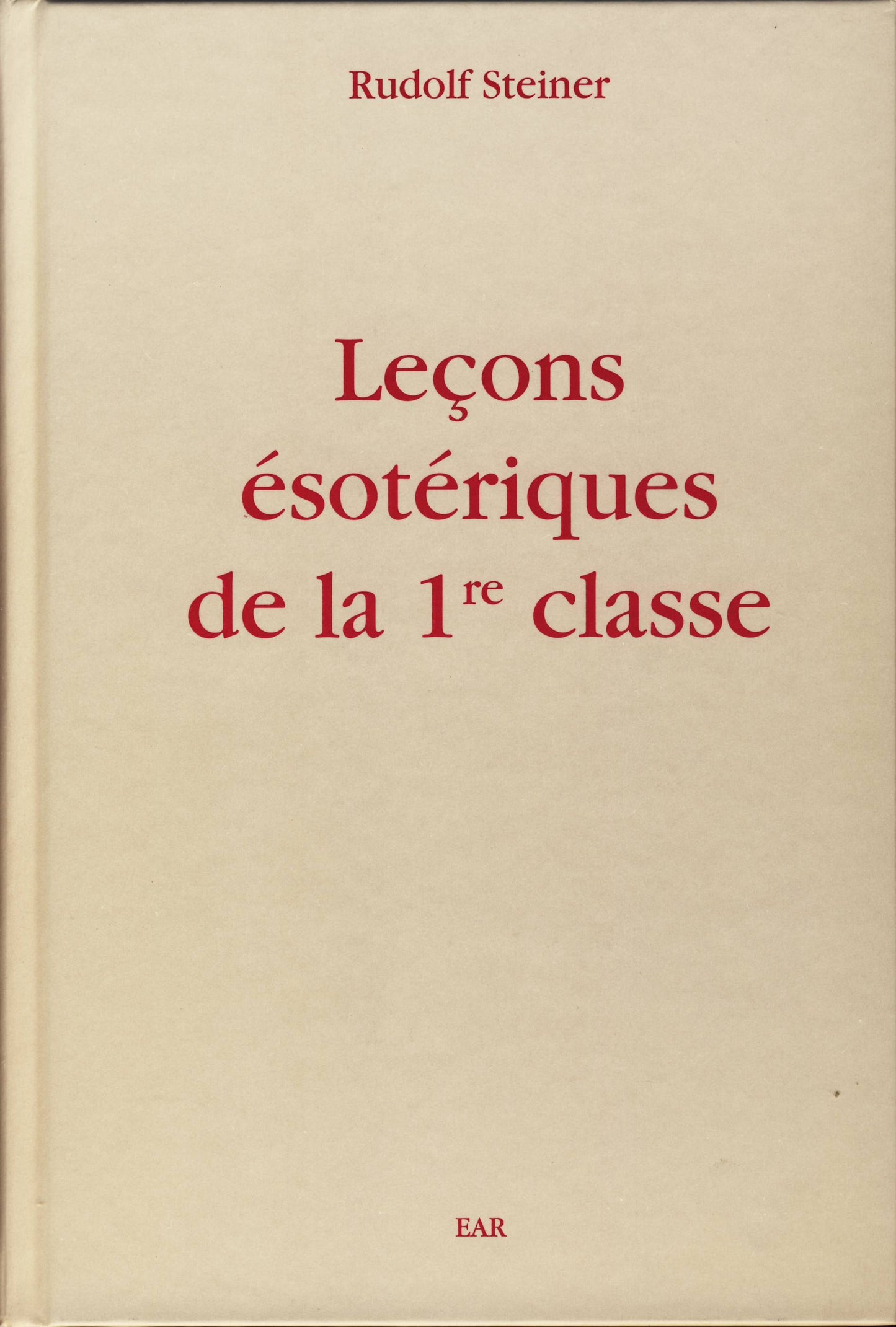 Leçons Ésotériques de la 1ère Classe- R Steiner GA270