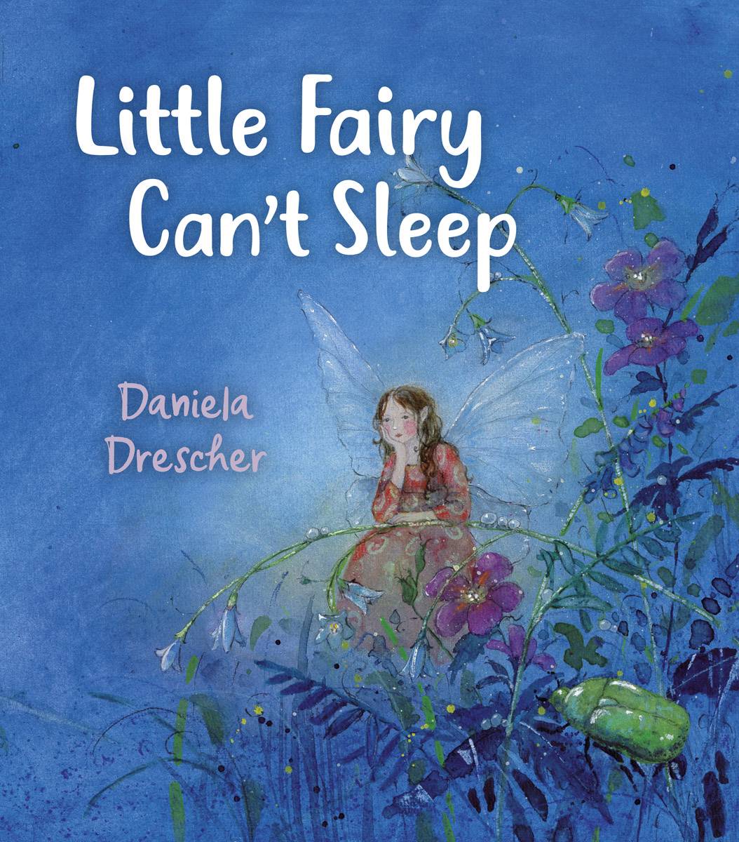 Little Fairy Can`t Sleep - Daniela Drescher