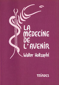 Médecine de l`Avenir- W Holtzapfel