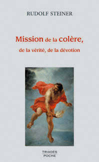 Mission de la Colère, de la vérité et de la Dévotion- R Steiner