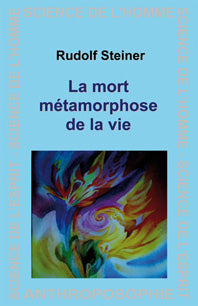 Mort Métamorphose de la Vie - R Steiner GA 182