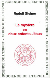 Mystère des Deux Enfants Jésus- R Steiner GA 117