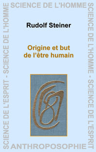 Origine et But de l`Etre Humain- R Steiner GA053