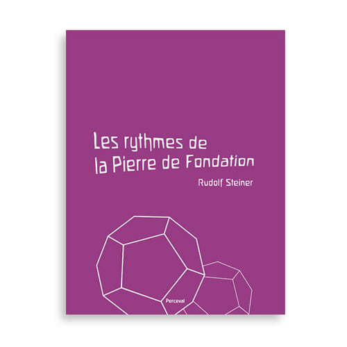 Rythmes de la  Pierre de Fondation - R Steiner