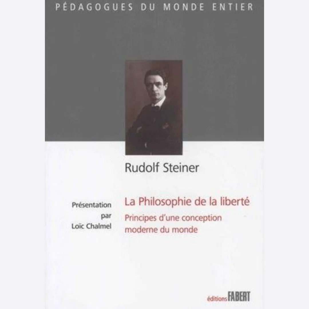 Rudolf Steiner : La Philosophie de la Liberté -L Chalmel