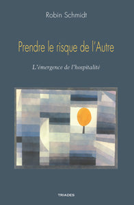 Prendre le Risque de l`Autre- R Schmidt