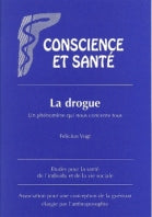 Drogue, un phénomène qui nous concerne tous- F Vogt - Conscience et Santé