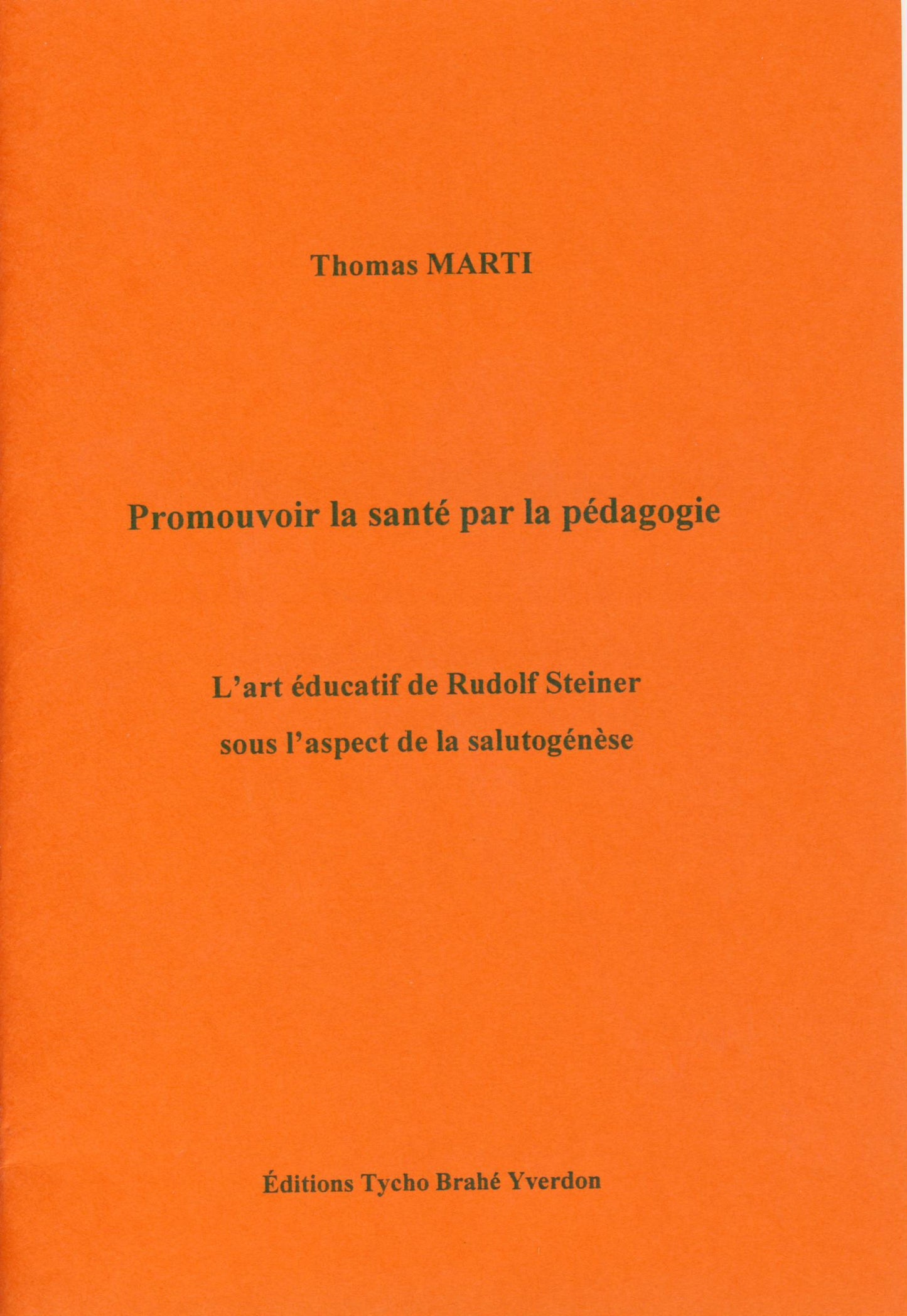 Promouvoir la Santé par la Pédagogie - T Marti