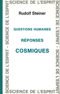 Questions Humaines – Réponses Cosmiques- R Steiner GA213