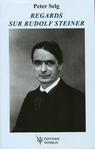 Regards sur Rudolf Steiner- P Selg