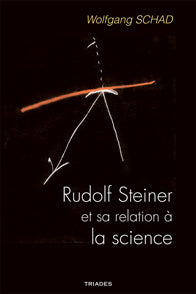 Rudolf Steiner et sa Relation à la Science- W Schad