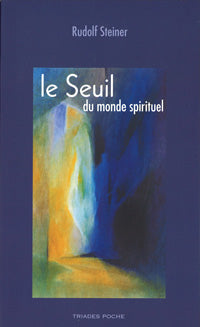 Seuil du Monde Spirituel- R Steiner GA017