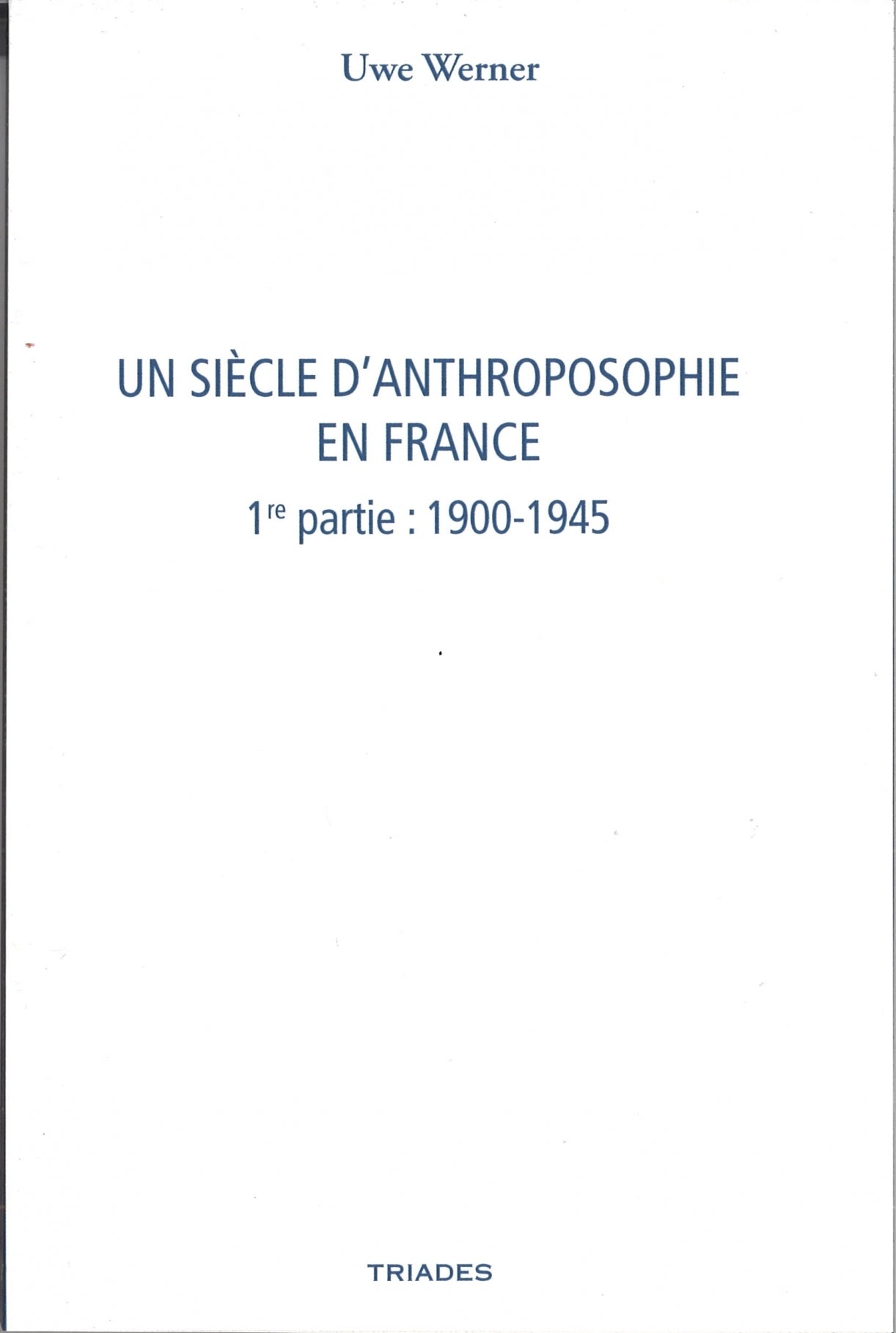 Siècle Anthroposophie en France- U Werner