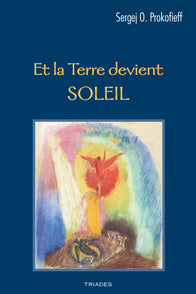 Et la Terre Devient Soleil- S O Prokofieff