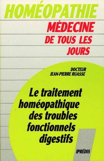 Traitement Homéopathique des Troubles Fonctionnels Digestifs , Dr Ruasse, Jean-Pierre, Ipredis, 224 p,