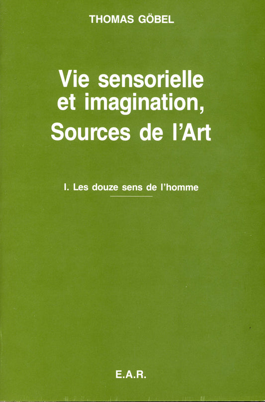 Vie Sensorielle et Imagination, Sources de l`Art- T Gobel